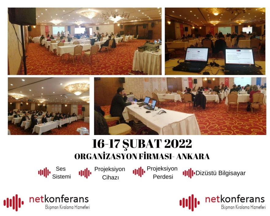 16-17 Şubat 2022 tarihinde Ankara'da düzenlenen organizasyonda ses sistemi, dizüstü bilgisayarı, projeksiyon cihazı ve perdesi hizmeti sağlıyoruz.