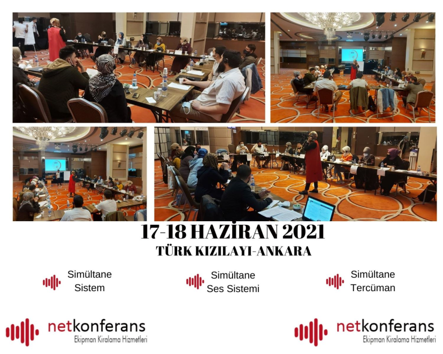 Türk Kızılay'ının 17-18 Haziran 2021 tarihinde  Ankara’da  düzenlemiş olduğu organizasyonda Simultane Sistem, Ses Sistemi ve Türkçe<>Arapça dil çiftinde simültane hizmeti sağladık.