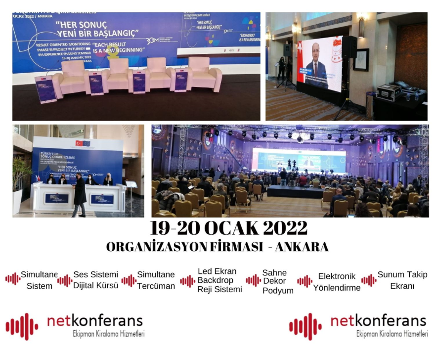 Organizasyon Firması'nın düzenlediği 19-20 Ocak 2022 tarihinde Ankara'da düzenlenen organizasyonda 3 salonda simültane sistem, ses sistemi, backdrop, led ekran, sahne, dekor, podyum, karşılama deski, dijital kürsü, kamera ve fotoğraf çekim, sunum tak