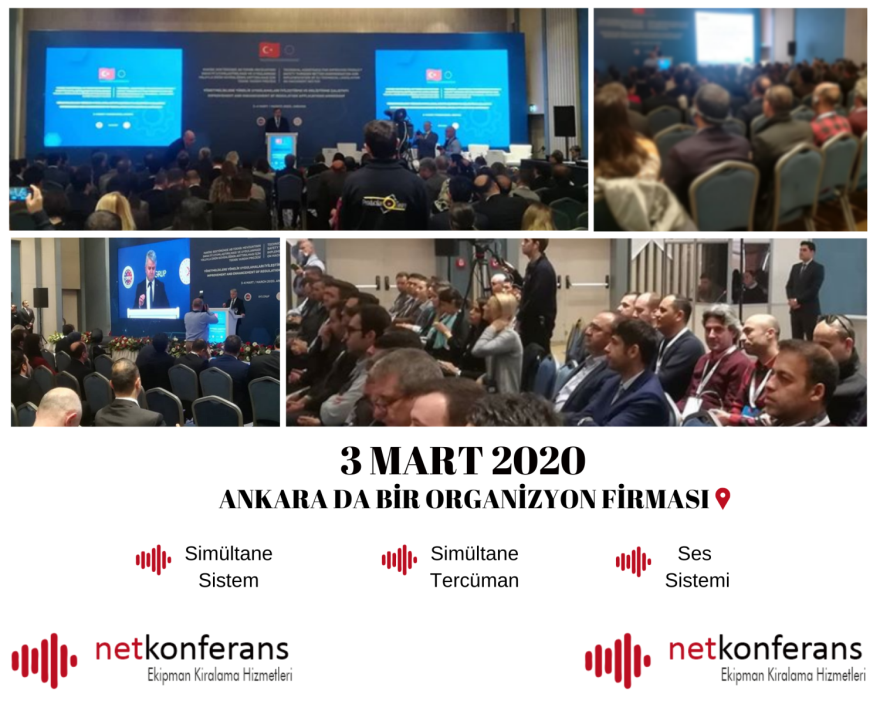 3 Mart 2020 Tarihlerinde Ankarada düzenlenen organizasyonda simültane sistem ve İngilizce <> Türkçe dil çiftinde tercüman desteği hizmeti sağladık