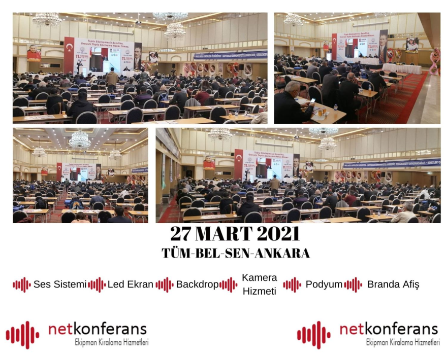 Tüm-Bel-Sen’in 27 Mart 2021 tarihinde Ankara’da düzenlemiş olduğu organizasyonda  Ses Sistemi, Led Ekran, Backdrop , Kamere Hizmeti, Podyum ve Branda Afiş hizmeti sağladık.