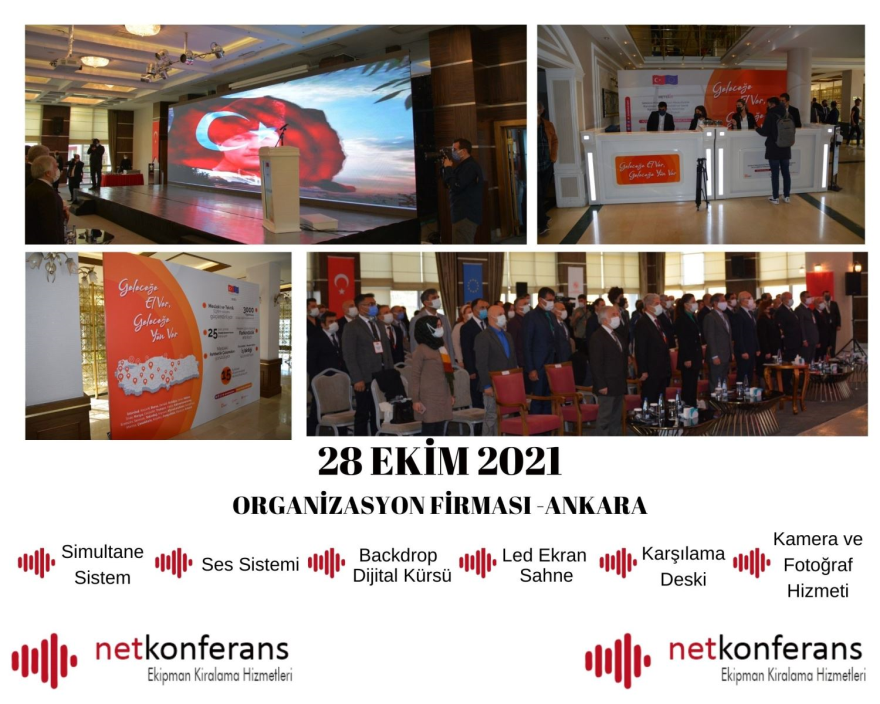 Organizasyon Firması’nın 28 Ekim 2021 tarihinde Ankara’da düzenlemiş olduğu organizasyonda Simultane Sistem, Ses Sistemi, Led Ekran, Dijital Kürsü, Sahne, Backdrop, Karşılama Deski, Kamera ve Fotoğraf Çekim hizmeti sağladık.