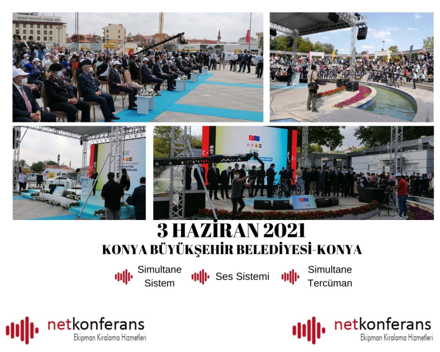 Konya Büyükşehir Belediyesi’nin 3 Haziran 2021 tarihinde  Konya’da  düzenlemiş olduğu organizasyonda Simultane Sistem, Ses Sistemi ve İngilizce<>Türkçe Simultane Tercüman hizmeti sağladık.