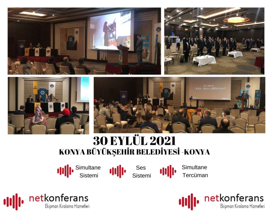 Konya Büyükşehir Belediyesi’nin 30 Eylül 2021 tarihinde Konyada düzenlemiş olduğu organizasyonda Simultane Sistem, Ses Sistemi ve Simültane Tercüman hizmeti sağladık.