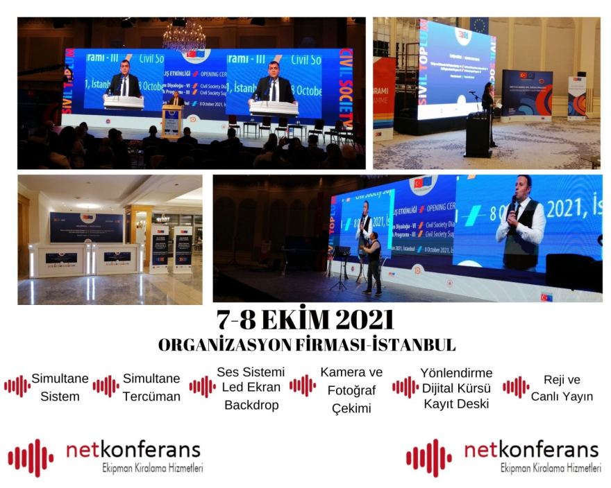 Organizasyon Firması’nın 7-8 Ekim 2021 tarihinde İstanbul’da düzenlemiş olduğu organizasyonda Simultane Sistem, Ses Sistemi, Led Ekran, Dijital Kürsü, Backdrop,Yönlendirme,Kayıt Deski, Reji ve Canlı Yayın, Fotoğraf ve Video Çekimi, Türkçe<>İngilizce 